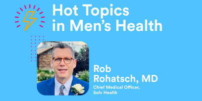 Hot Topics for Men's Health Month